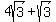 4sqrt%283%29+%2B+sqrt%283%29