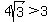 4sqrt%283%29+%3E+3