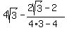 4sqrt%283%29+-+%282sqrt%283%29+-+2%29%2F%284%2A3+-+4%29