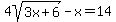 4sqrt%283x%2B6%29-x=14