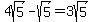 4sqrt%285%29-sqrt%285%29+=+3sqrt%285%29