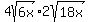 4sqrt%286x%29%2A2sqrt%2818x%29