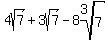 4sqrt%287%29%2B3sqrt%287%29-8root%283%2C7%29