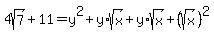 4sqrt%287%29+%2B+11+=+y%5E2+%2B+y%2Asqrt%28x%29%2By%2Asqrt%28x%29%2B%28sqrt%28x%29%29%5E2
