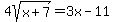 4sqrt%28x%2B7%29=3x-11