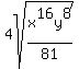 4sqrt%28x%5E16y%5E8%2F81%29