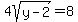 4sqrt%28y-2%29=8