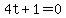 4t%2B1=0