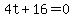 4t%2B16+=+0