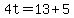 4t=13%2B5