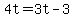 4t=3t-3