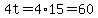 4t=4%2A15=60