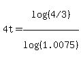 4t=log%28%28%224%2F3%22%29%29%2Flog%28%281.0075%29%29