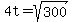 4t=sqrt%28300%29
