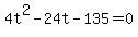 4t%5E2+-+24t+-+135+=+0