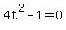 4t%5E2-1+=+0