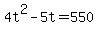 4t%5E2-5t=550