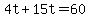 4t+%2B+15t+=+60
