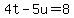 4t+-+5u+=+8