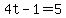 4t-1=5