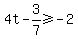 4t-3%2F7%3E=-2