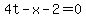 4t-x-2=0