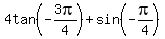 4tan%28-3pi%2F4%29+%2B+sin%28-pi%2F4%29
