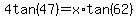 4tan%2847%29=x%2Atan%2862%29