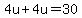 4u%2B4u=30
