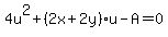 4u%5E2%2B%282x%2B2y%29u-A=0