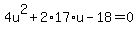 4u%5E2%2B2%2A17%2Au-18=0