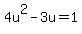 4u%5E2-3u=1