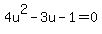 4u%5E2-3u-1=0