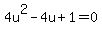 4u%5E2-4u%2B1=0