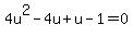 4u%5E2-4u%2Bu-1=0