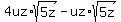 4uz%2Asqrt%285z%29+-+uz%2Asqrt%285z%29