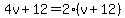 4v%2B12=2%28v%2B12%29