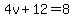 4v%2B12=8