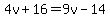 4v%2B16=9v-14