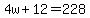 4w%2B12=228
