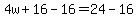 4w%2B16-16=24-16