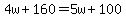4w%2B160=5w%2B100