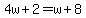 4w%2B2=w%2B8