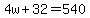 4w%2B32=540
