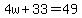 4w%2B33=49