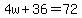 4w%2B36=72