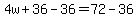 4w%2B36-36=72-36