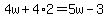 4w%2B4%2A2=5w-3
