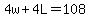 4w%2B4L=108