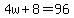 4w%2B8=96
